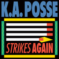 K.A. Posse  Strikes Again