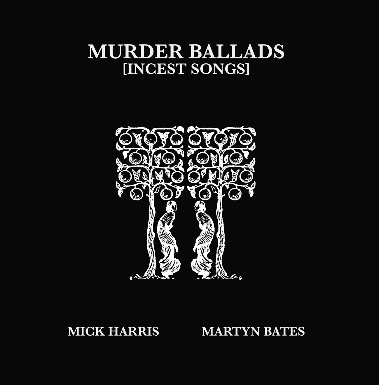 Mick Harris / Martyn Bates - Murder Ballads [Incest Songs] 2LP